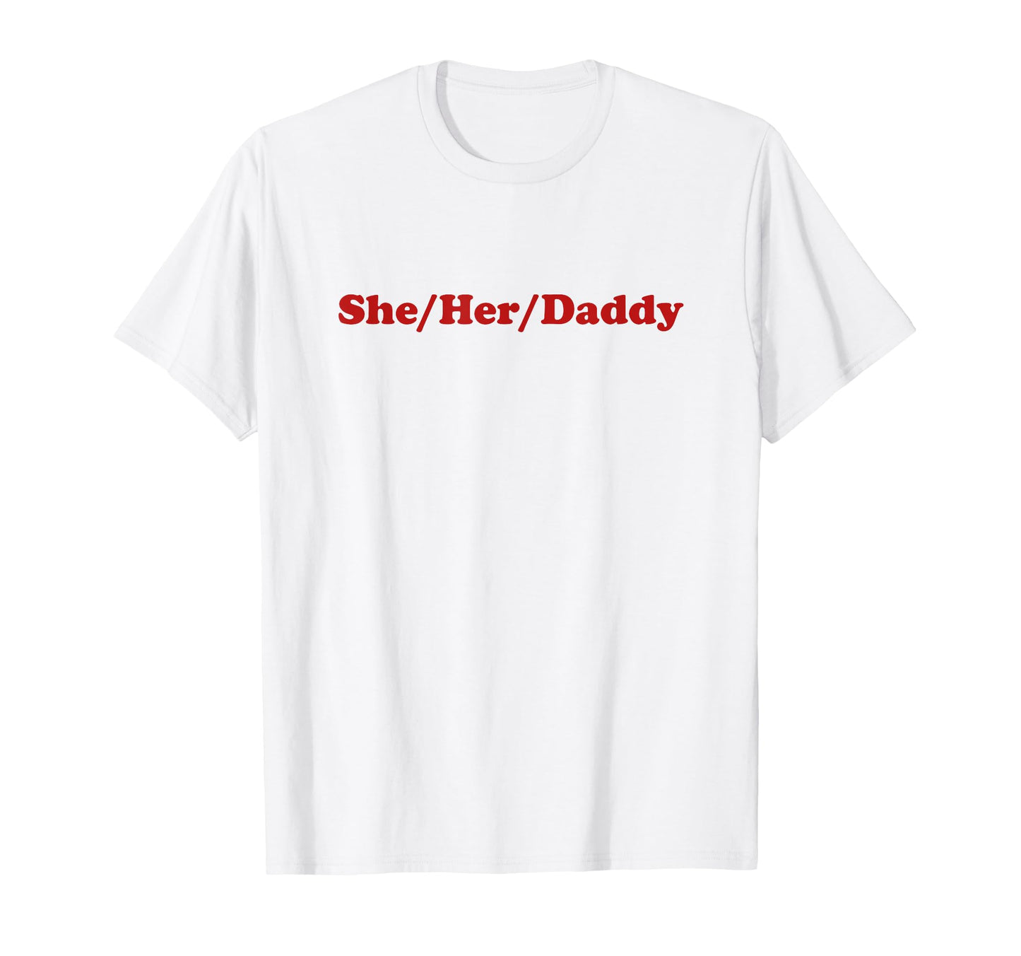 She Her Daddy Y2K Aesthetic Lesbian T-Shirt - Minimalist Print for Adults - T-Shirt, Sweatshirt, Hoodie