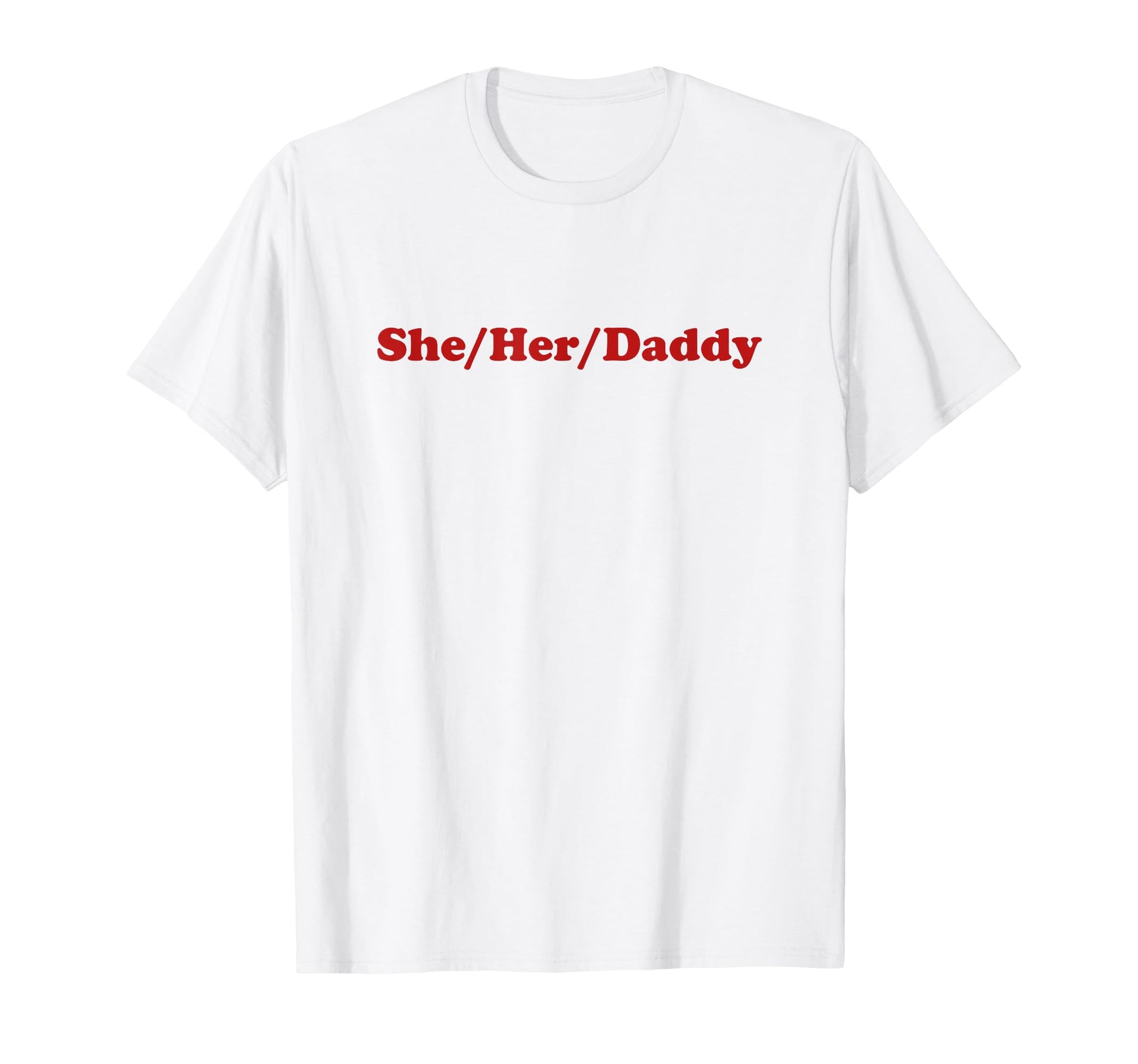 She Her Daddy Y2K Aesthetic Lesbian T-Shirt - Minimalist Print for Adults - T-Shirt, Sweatshirt, Hoodie