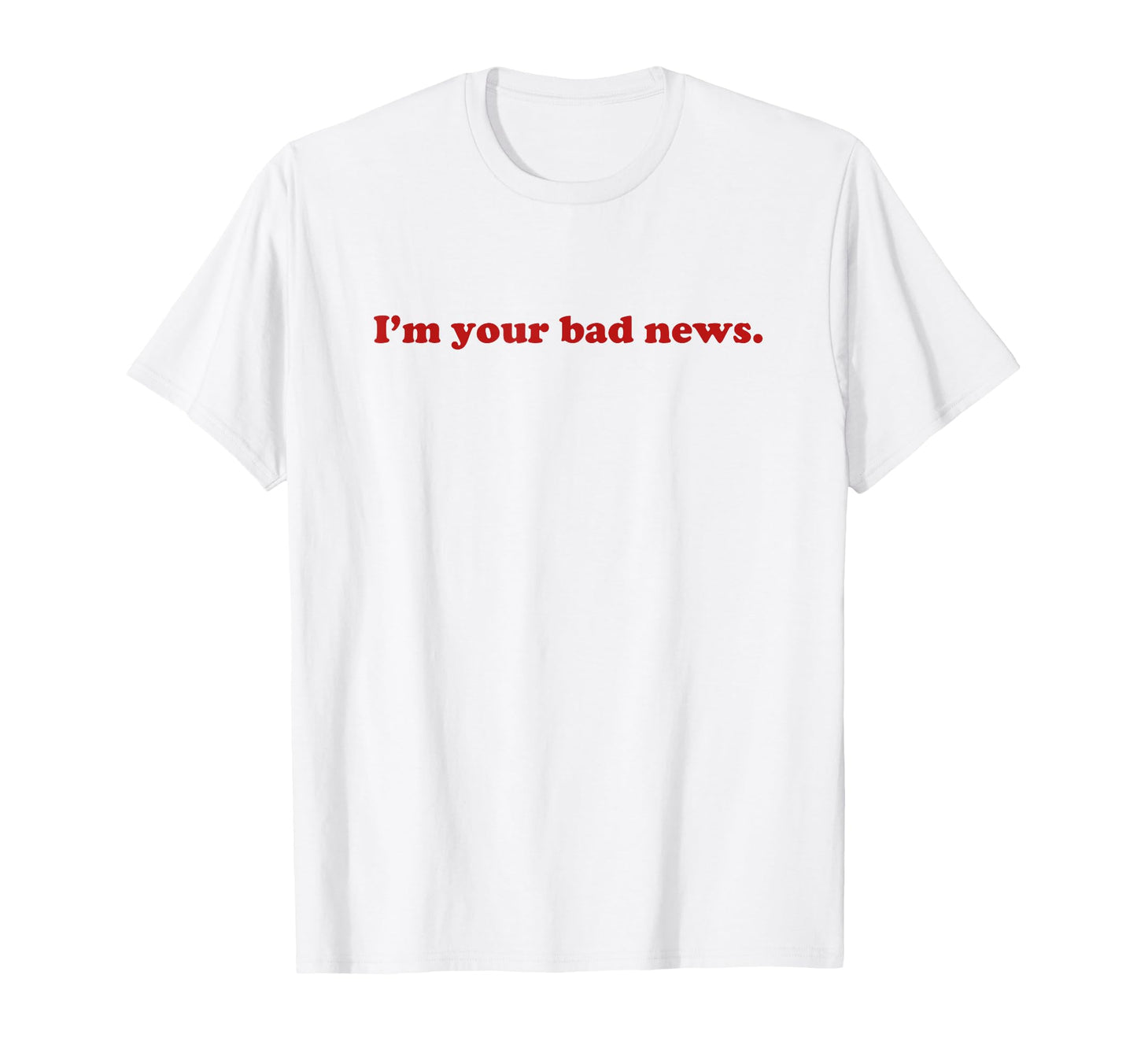 Im Your Bad News Y2K Aesthetic Trendy T-Shirt - Novelty Apparel Men Women - T-Shirt, Sweatshirt, Hoodie