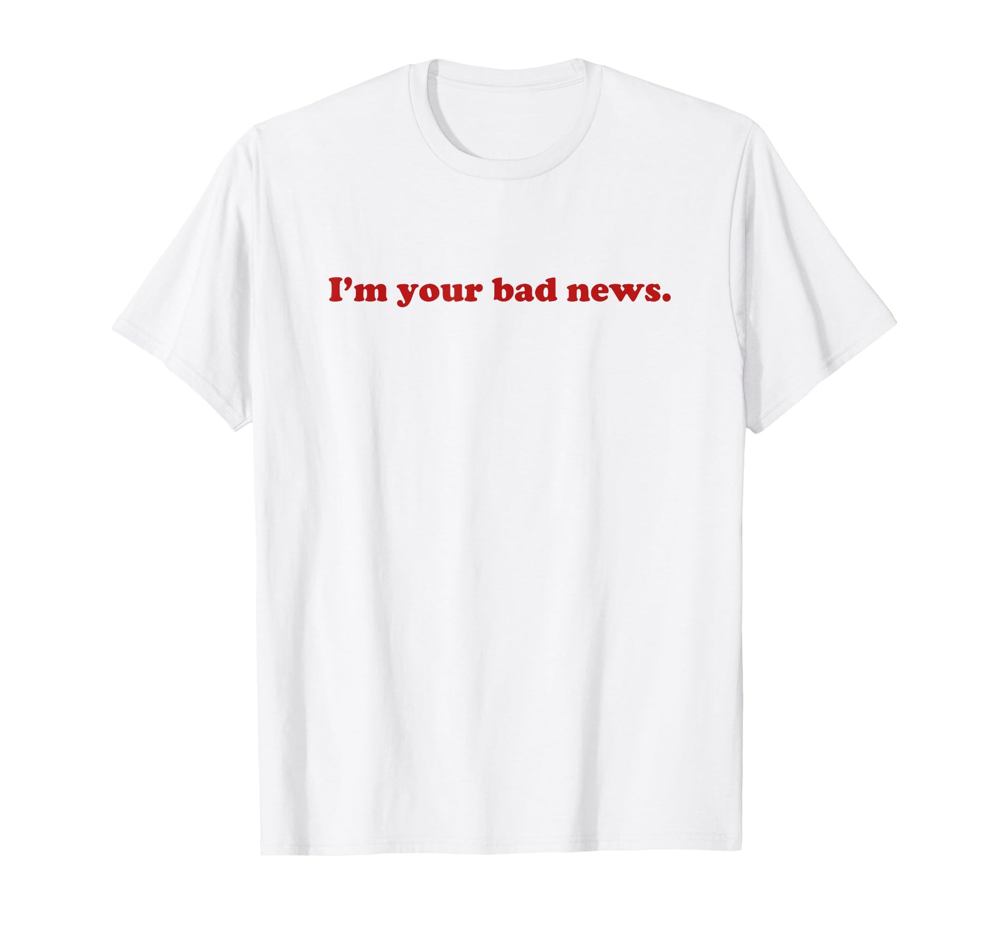 Im Your Bad News Y2K Aesthetic Trendy T-Shirt - Novelty Apparel Men Women - T-Shirt, Sweatshirt, Hoodie