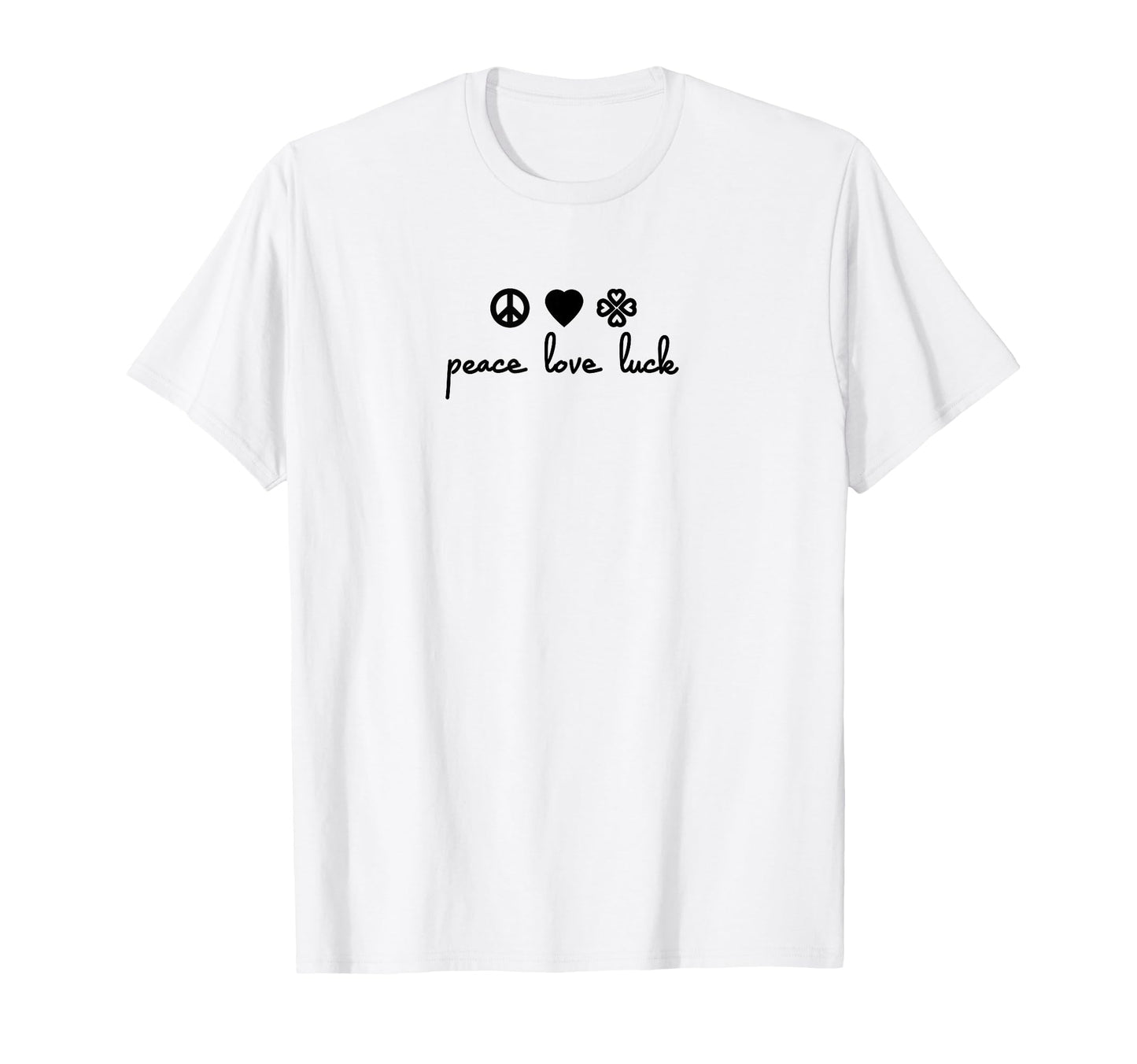 Peace Love Luck T-Shirt - Minimalist Print Men Women - T-Shirt, Sweatshirt, Hoodie
