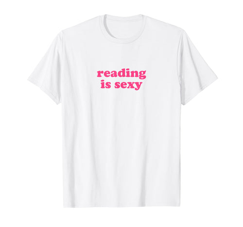 Reading Is Sexy Y2K Aesthetic T-Shirt - Custom Art Print Unisex - T-Shirt, Sweatshirt, Hoodie