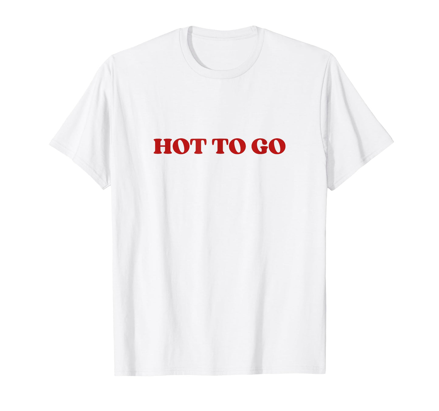 Hot To Go Y2K Aesthetic T-Shirt - Minimalist Print for Adults - T-Shirt, Sweatshirt, Hoodie