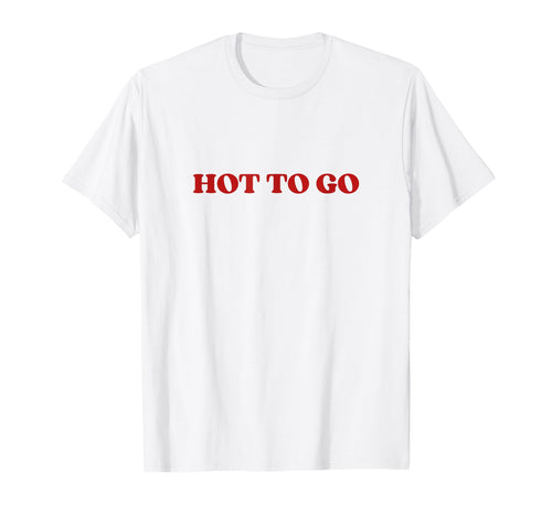 Hot To Go Y2K Aesthetic T-Shirt - Minimalist Print for Adults - T-Shirt, Sweatshirt, Hoodie