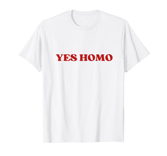 Yes Homo Y2K Aesthetic Lgbt T-Shirt - Aesthetic Graphic Unisex - T-Shirt, Sweatshirt, Hoodie