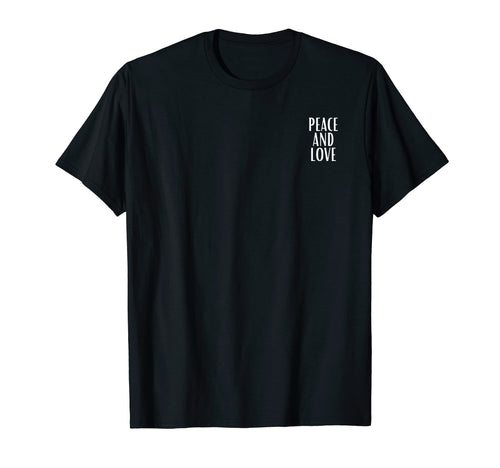 Peace And Love T-Shirt - Casual Everyday Wear Men Women - T-Shirt, Sweatshirt, Hoodie