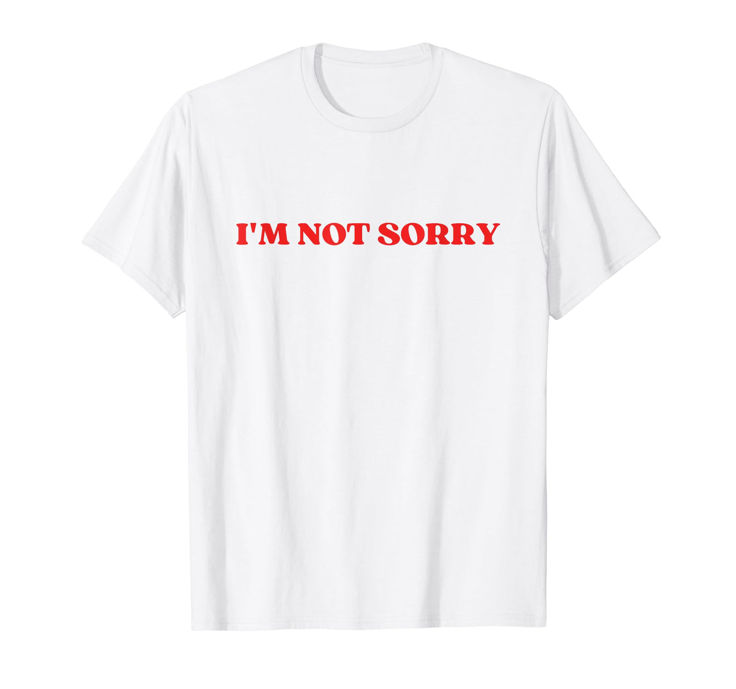 Im Not Sorry Y2K Aesthetic T-Shirt - Novelty Apparel Men Women - T-Shirt, Sweatshirt, Hoodie