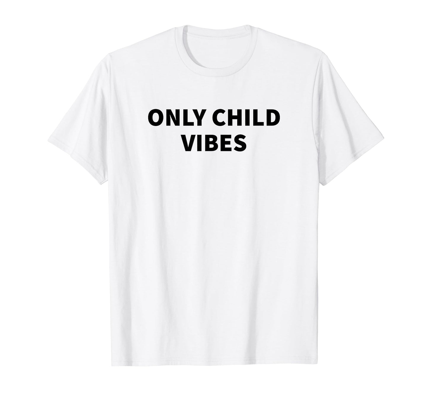 Only Child Vibes Funny Y2K Aesthetic T-Shirt - Aesthetic Graphic Men Women - T-Shirt, Sweatshirt, Hoodie
