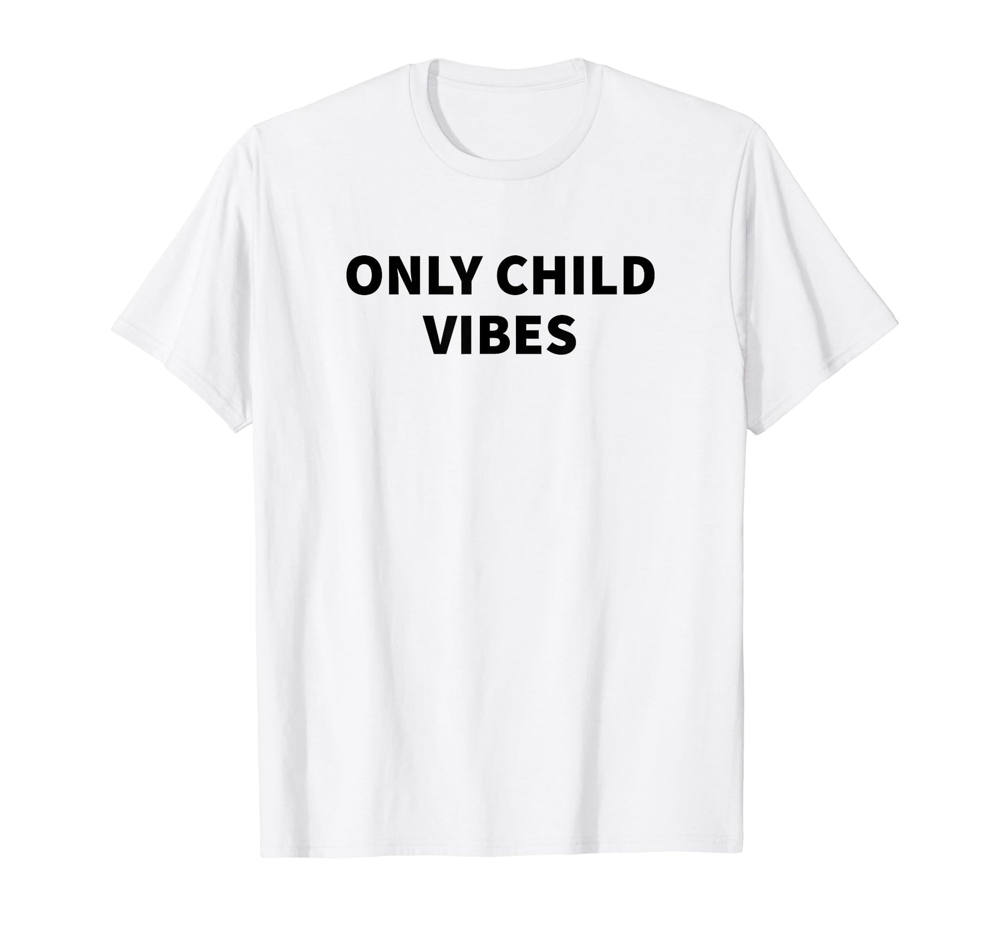 Only Child Vibes Funny Y2K Aesthetic T-Shirt - Aesthetic Graphic Men Women - T-Shirt, Sweatshirt, Hoodie