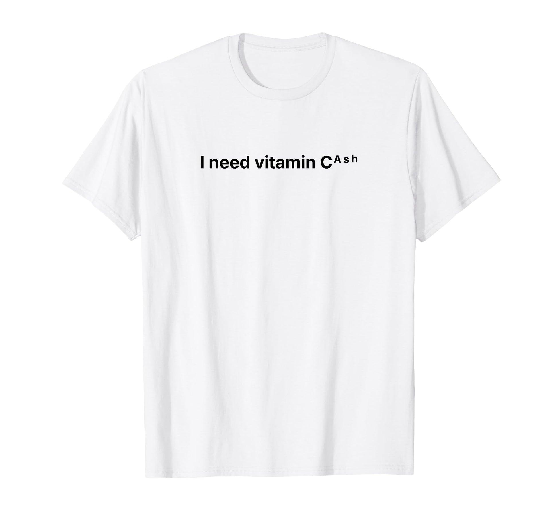 I Need Vitamin Cash Y2K Aesthetic Funny T-Shirt - Aesthetic Graphic Unisex - T-Shirt, Sweatshirt, Hoodie