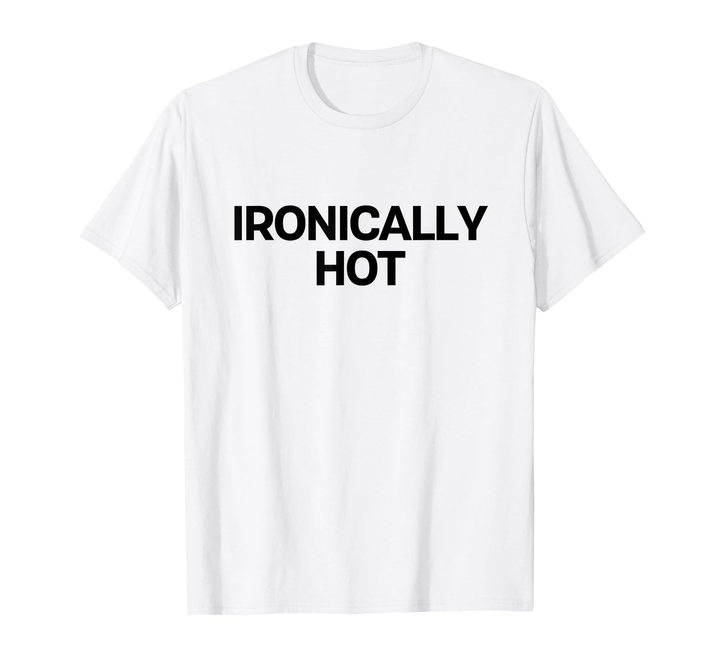 Ironically Hot Y2K Aesthetic Trendy T-Shirt - Unique Graphic for Adults - T-Shirt, Sweatshirt, Hoodie
