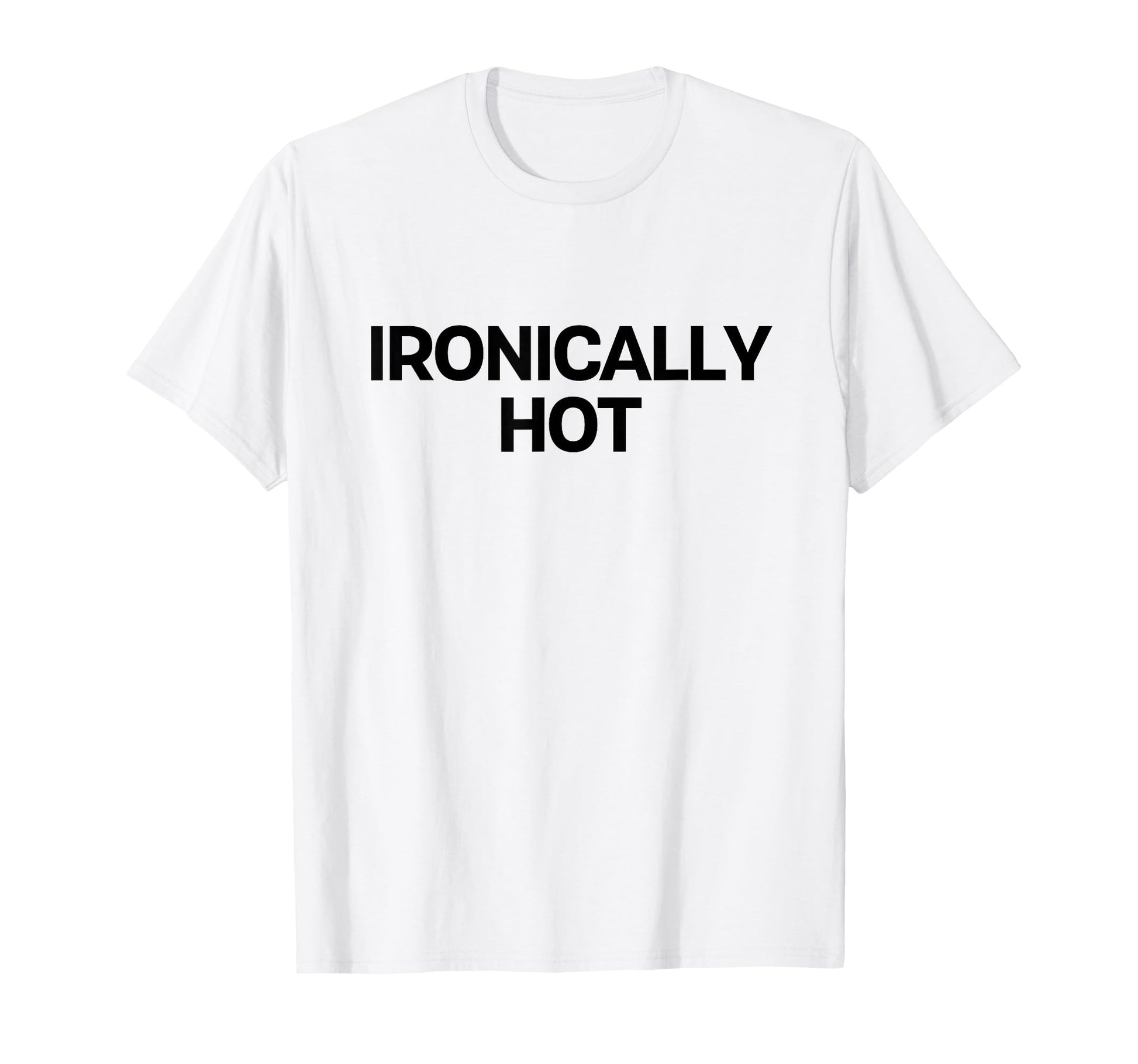 Ironically Hot Y2K Aesthetic Trendy T-Shirt - Unique Graphic for Adults - T-Shirt, Sweatshirt, Hoodie
