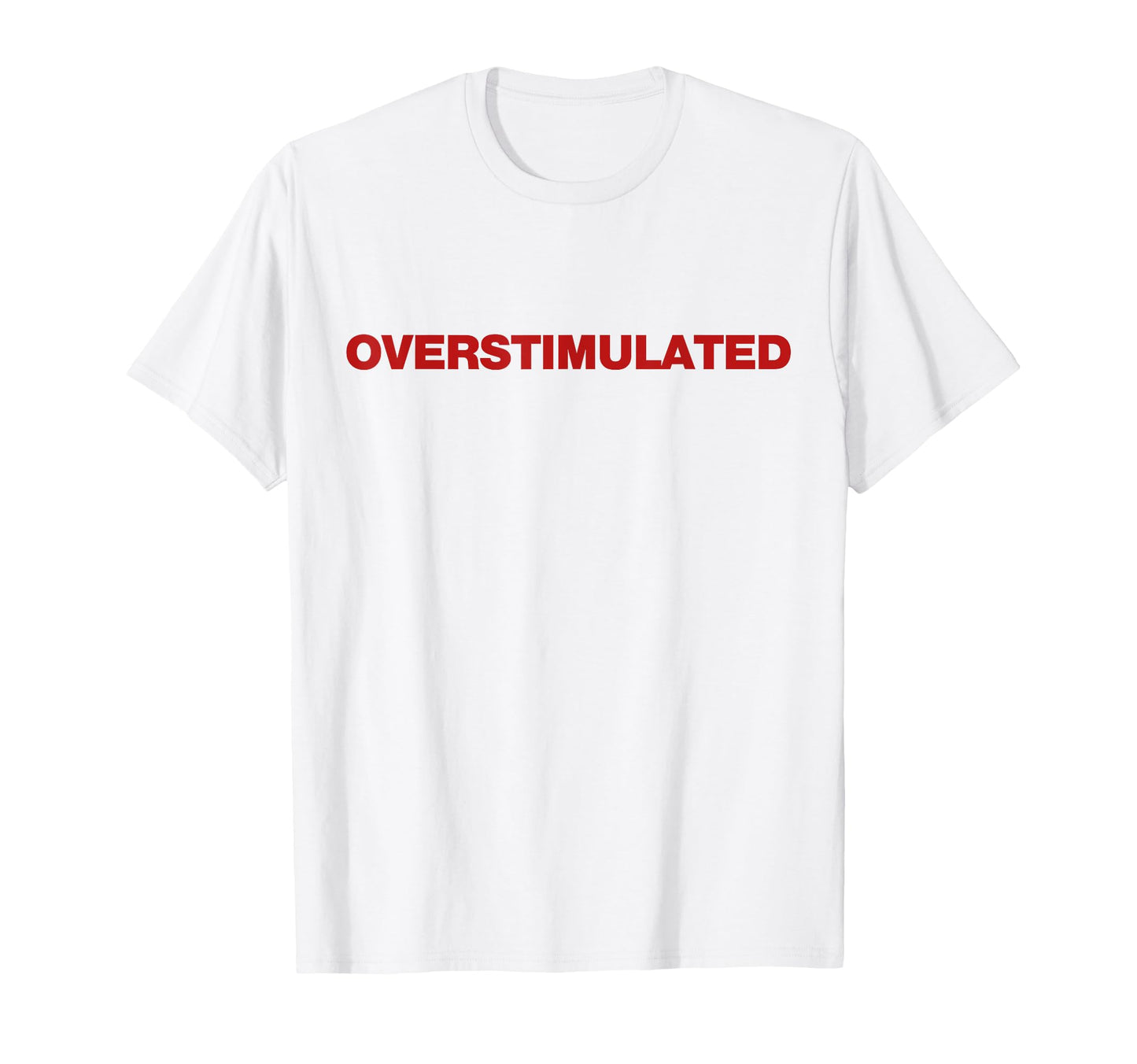 Overstimulated Y2K Aesthetic Trendy T-Shirt - Custom Art Print Unisex - T-Shirt, Sweatshirt, Hoodie