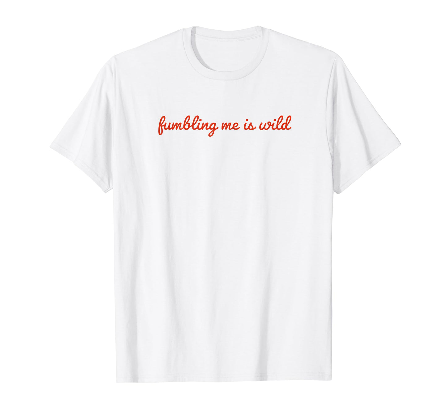 Fumbling Me Is Wild Y2K Aesthetic T-Shirt - Custom Art Print Men Women - T-Shirt, Sweatshirt, Hoodie