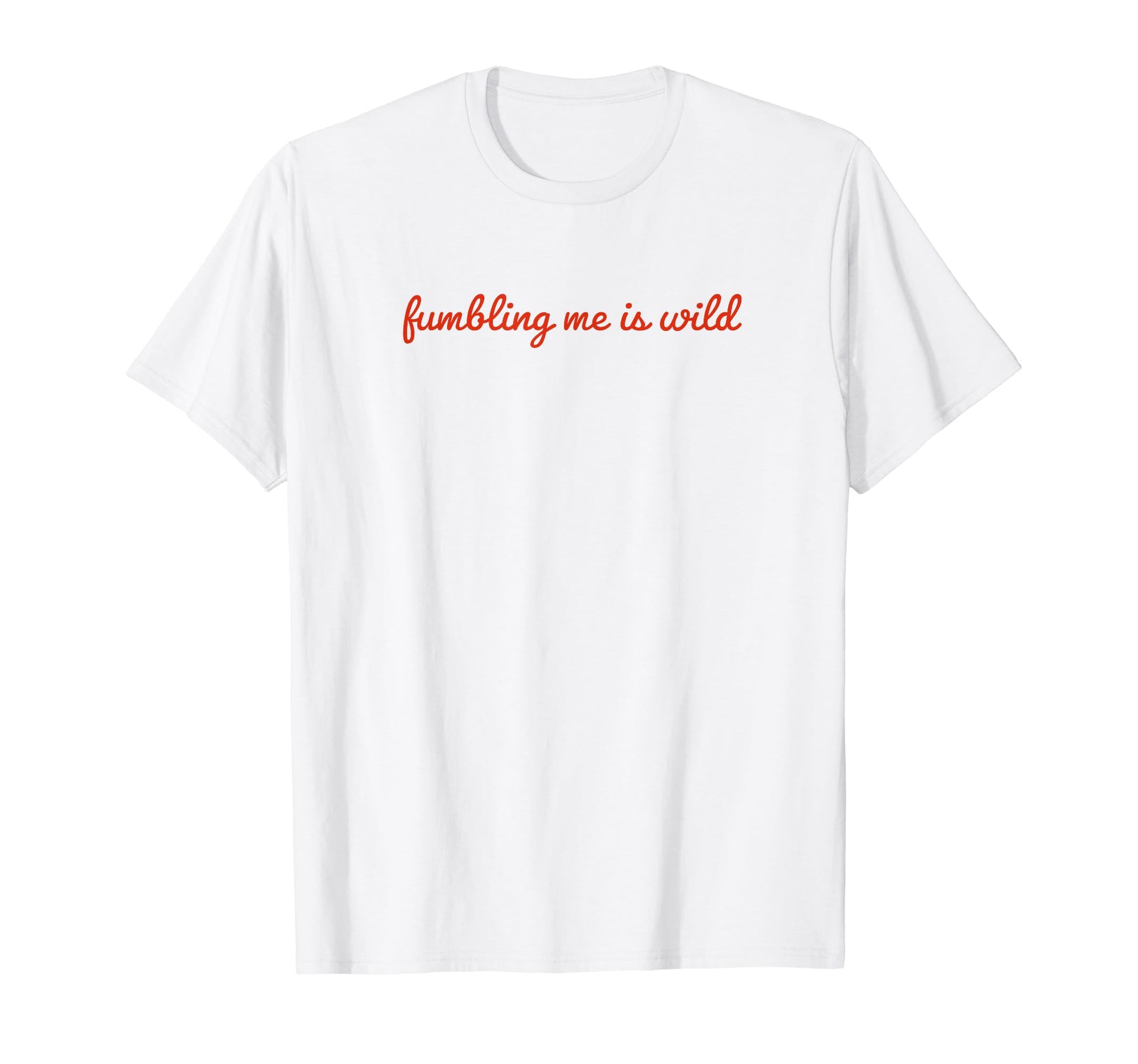 Fumbling Me Is Wild Y2K Aesthetic T-Shirt - Custom Art Print Men Women - T-Shirt, Sweatshirt, Hoodie