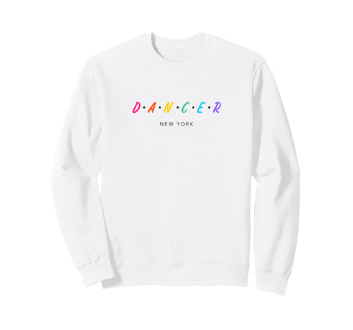 Dancer New York Dance Rainbow Sweatshirt - Streetwear Style for Adults - T-Shirt, Sweatshirt, Hoodie