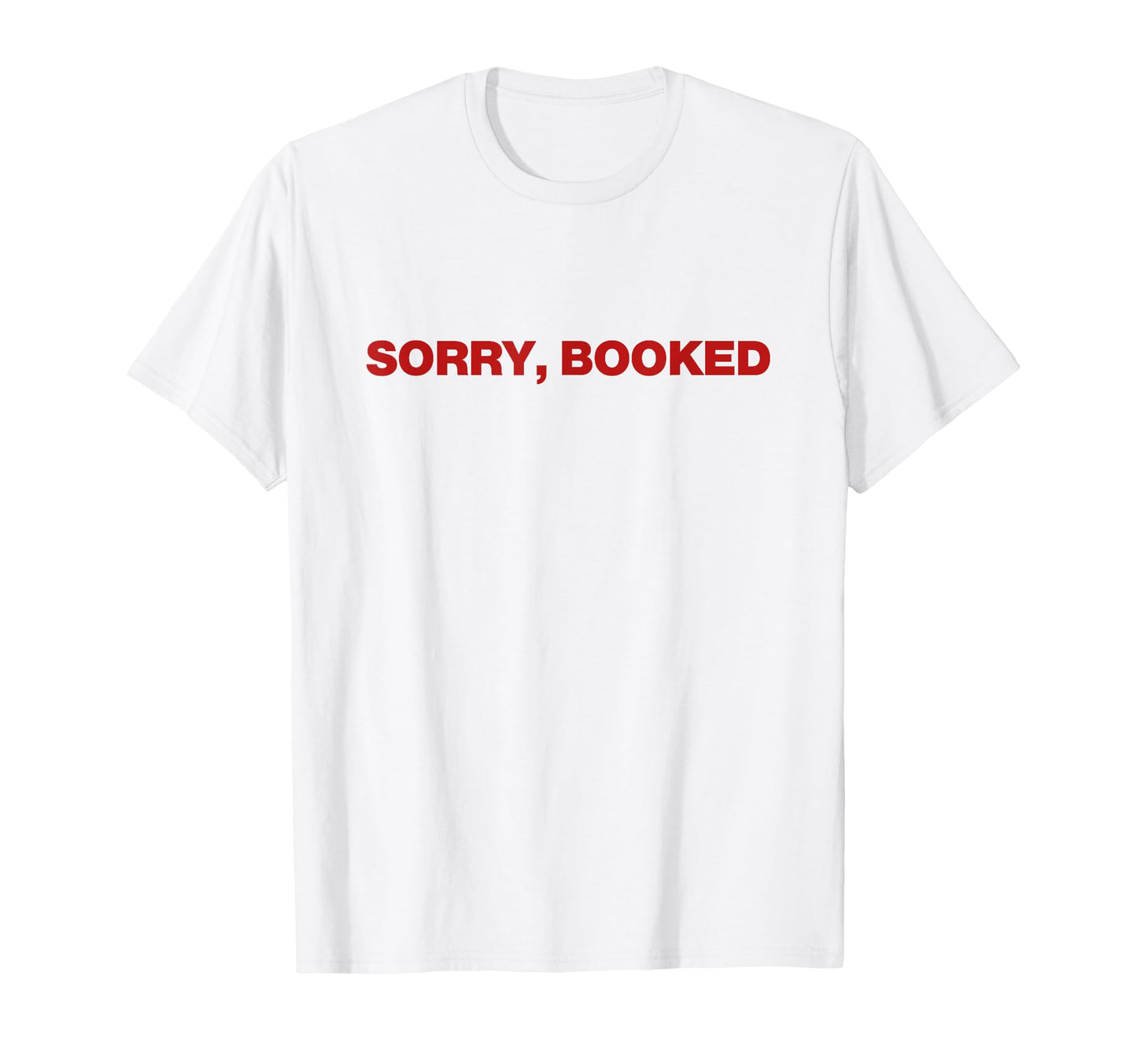 Sorry Booked Sorry Im Booked Y2K Aesthetic T-Shirt - Unique Graphic Unisex - T-Shirt, Sweatshirt, Hoodie