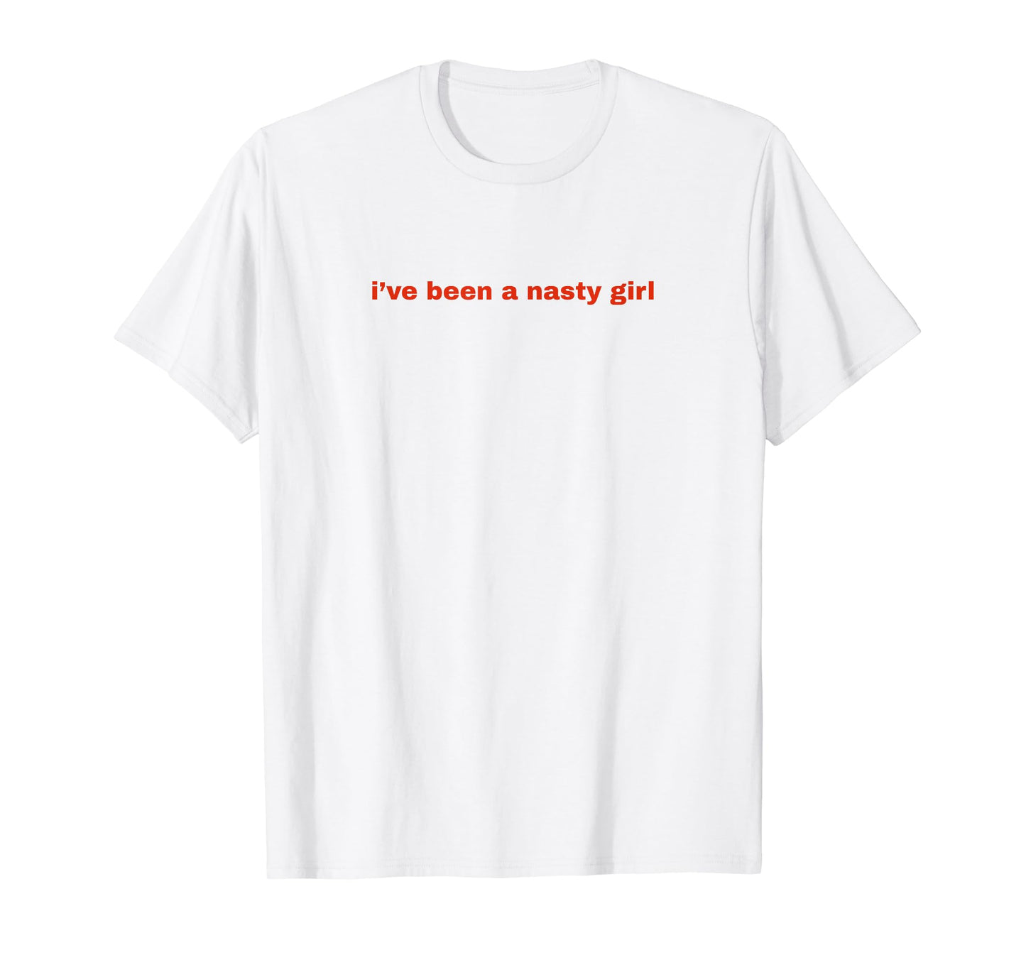 Ive Been Nasty Y2K Aesthetic T-Shirt - Graphic Print Unisex - T-Shirt, Sweatshirt, Hoodie
