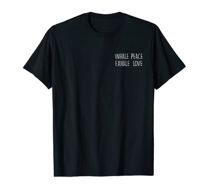 Inhale Peace Exhale Love T-Shirt - Custom Art Print Men Women - T-Shirt, Sweatshirt, Hoodie