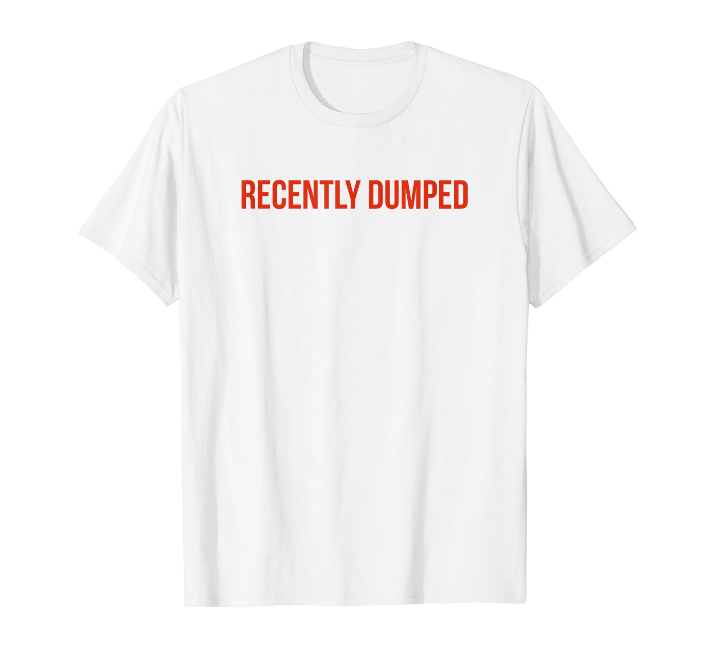Recently Dumped Funny Y2K Aesthetic T-Shirt - Aesthetic Graphic Unisex - T-Shirt, Sweatshirt, Hoodie