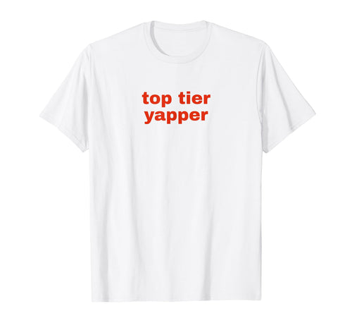 Tier Yapper Funny Y2K Aesthetic T-Shirt - Minimalist Print Men Women - T-Shirt, Sweatshirt, Hoodie