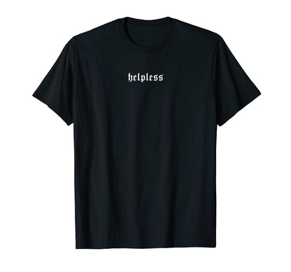 Helpless 90S Grunge Aesthetic Gothic Emo T-Shirt - Streetwear Style Unisex - T-Shirt, Sweatshirt, Hoodie