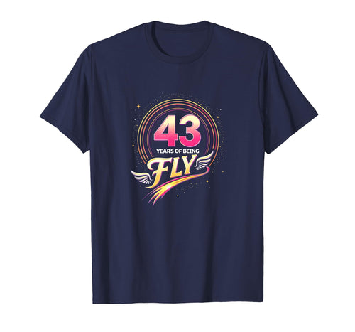 43 Years Being Fly Birthday Gift Wing T-Shirt - Novelty Apparel Men Women - T-Shirt, Sweatshirt, Hoodie