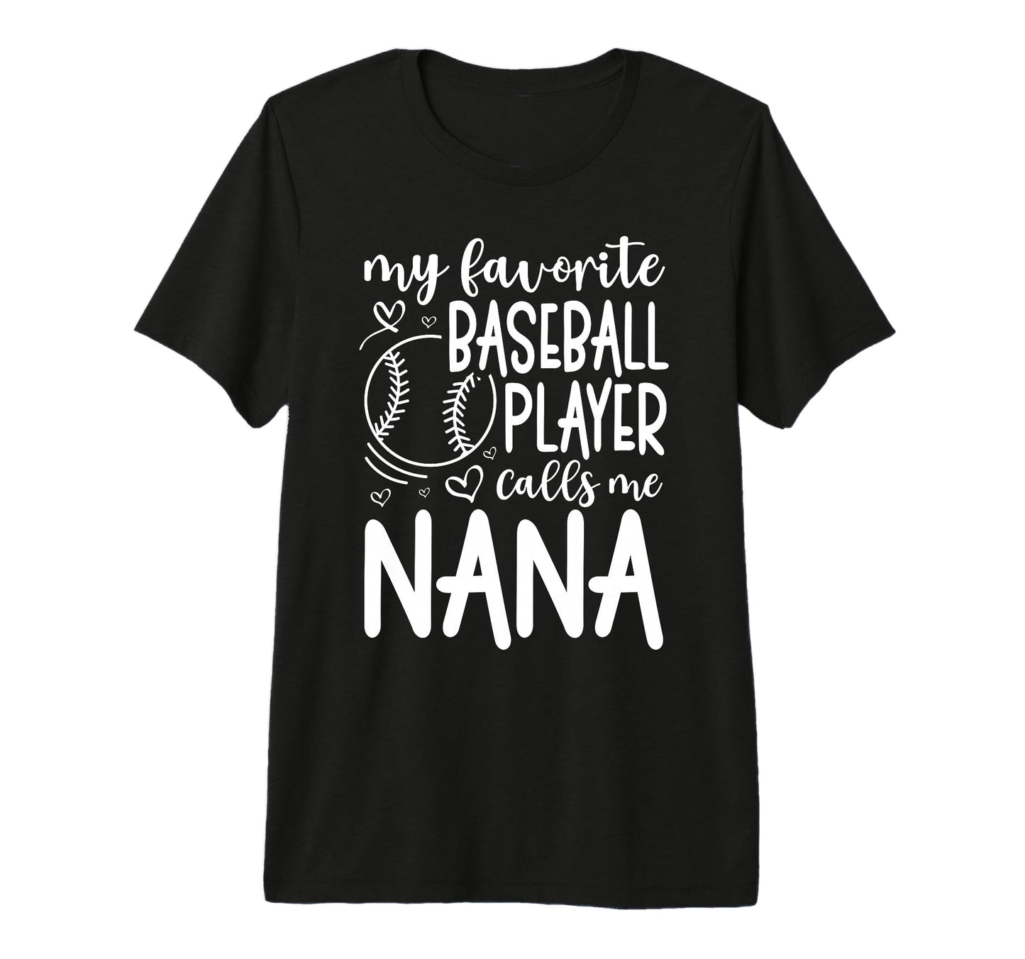 My Favorite Player Calls Me Nana Grandma T-Shirt - Custom Art Print Unisex - T-Shirt, Sweatshirt, Hoodie