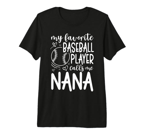 My Favorite Player Calls Me Nana Grandma T-Shirt - Custom Art Print Unisex - T-Shirt, Sweatshirt, Hoodie