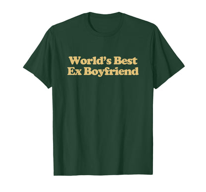 Worlds Best Ex Boyfriend Y2K T-Shirt - Casual Everyday Wear Unisex - T-Shirt, Sweatshirt, Hoodie