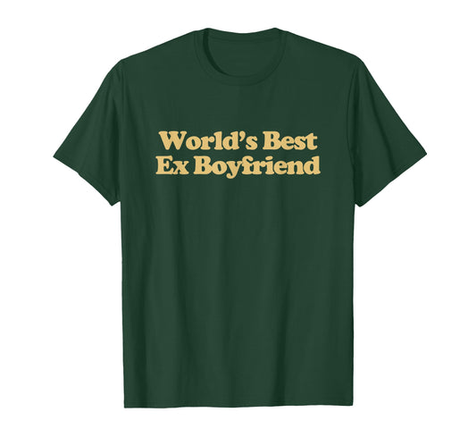 Worlds Best Ex Boyfriend Y2K T-Shirt - Casual Everyday Wear Unisex - T-Shirt, Sweatshirt, Hoodie