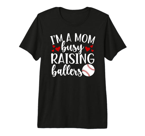 Raising Ballers Baseball Mom T-Shirt - Fun Novelty Design Men Women - T-Shirt, Sweatshirt, Hoodie