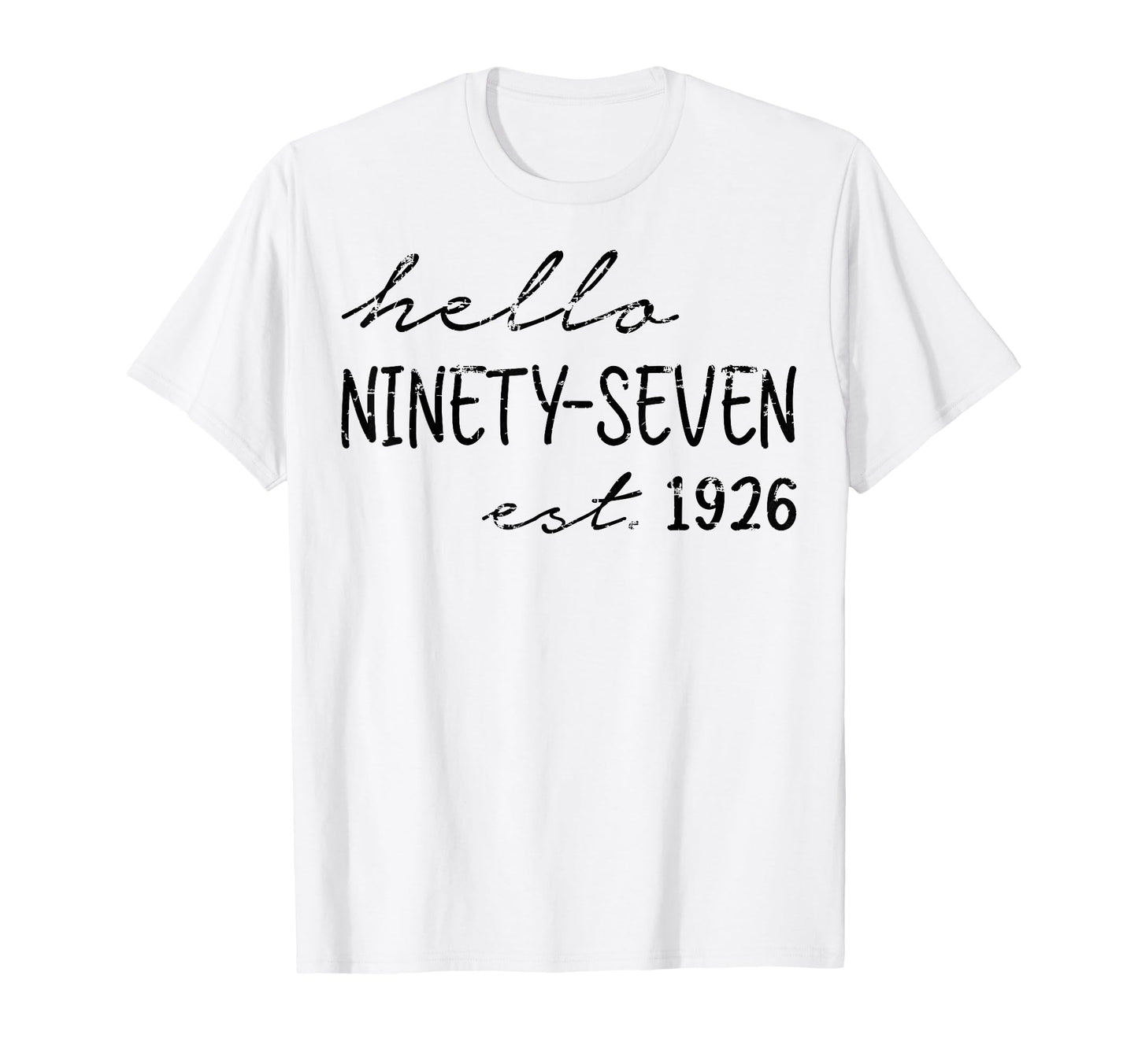 Est 1926 Hello Ninety Seven Years T-Shirt - Aesthetic Graphic Men Women - T-Shirt, Sweatshirt, Hoodie
