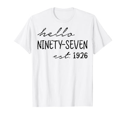 Est 1926 Hello Ninety Seven Years T-Shirt - Aesthetic Graphic Men Women - T-Shirt, Sweatshirt, Hoodie
