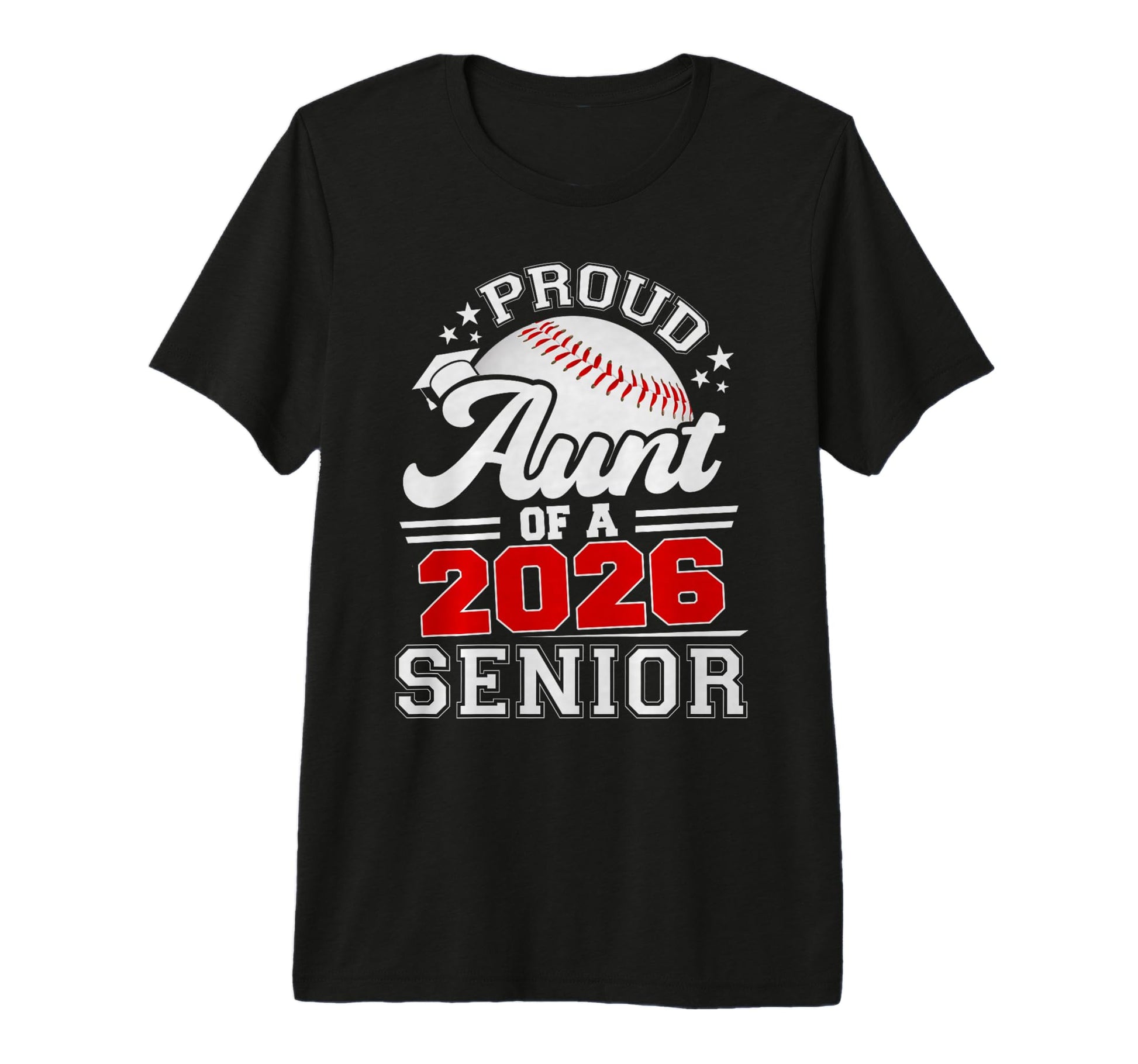 Proud Aunt 2026 Senior Baseball T-Shirt - Streetwear Style Unisex - T-Shirt, Sweatshirt, Hoodie