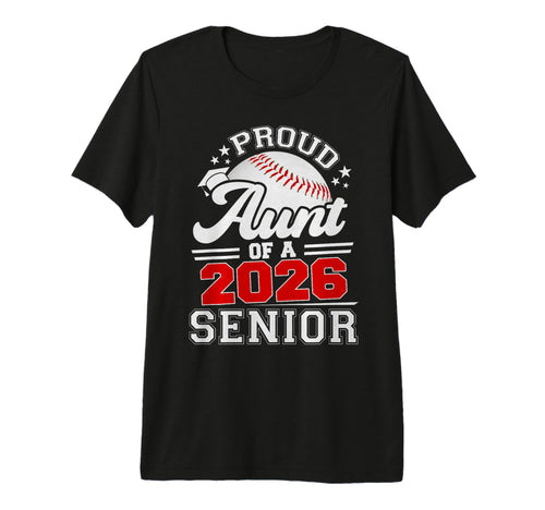 Proud Aunt 2026 Senior Baseball T-Shirt - Streetwear Style Unisex - T-Shirt, Sweatshirt, Hoodie