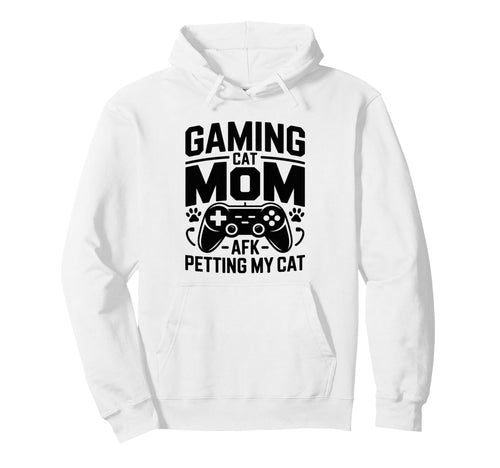 Gaming Cat Mom Afk Petting Cat Gamer Hoodie - Fun Novelty Design Men Women - T-Shirt, Sweatshirt, Hoodie