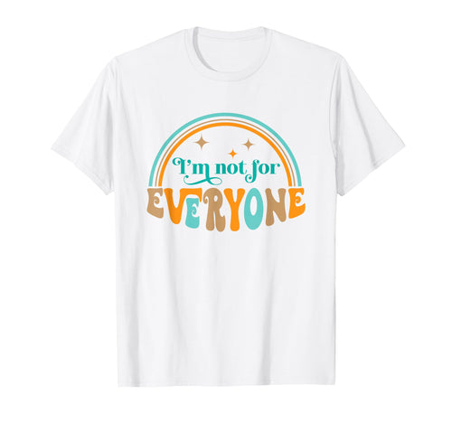 Im Not Everyone Sarcastic Funny Rainbow T-Shirt - Graphic Print Unisex - T-Shirt, Sweatshirt, Hoodie