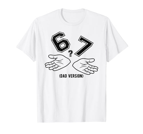 6 7 Meme Six Seven Logo Dad Joke T-Shirt - Minimalist Print for Adults - T-Shirt, Sweatshirt, Hoodie