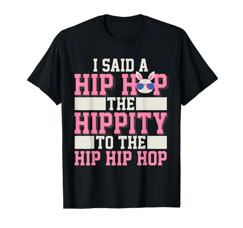 Hip Hop Hippity Funny Old School T-Shirt - Casual Everyday Wear for Adults - T-Shirt, Sweatshirt, Hoodie