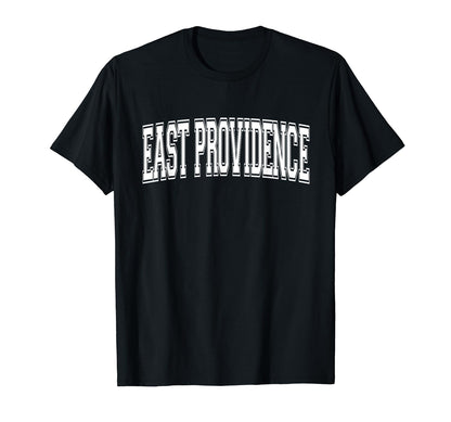 East Providence Ri Rhode Island T-Shirt - Streetwear Style Men Women - T-Shirt, Sweatshirt, Hoodie