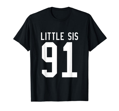 Number 91 Little Sis Biggest Fan T-Shirt - Fun Novelty Design Men Women - T-Shirt, Sweatshirt, Hoodie