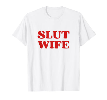 Slut Wife Y2K Aesthetic T-Shirt - Minimalist Print Unisex - T-Shirt, Sweatshirt, Hoodie