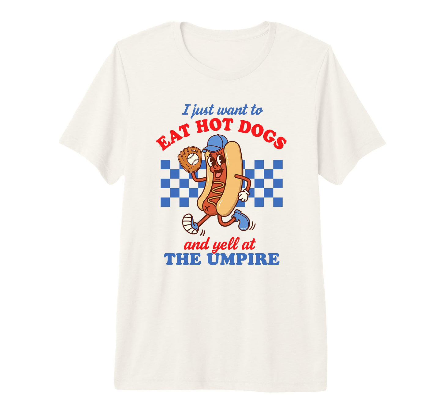 I Just Want To Eat Hot Dogs Funny T-Shirt - Novelty Apparel for Adults - T-Shirt, Sweatshirt, Hoodie