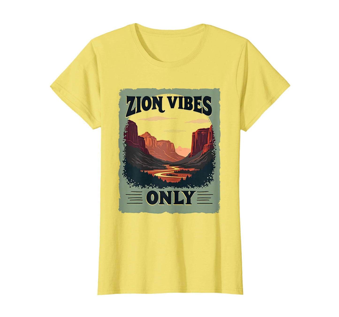 Zion Vibes Only National Park T-Shirt - Graphic Print Men Women - T-Shirt, Sweatshirt, Hoodie