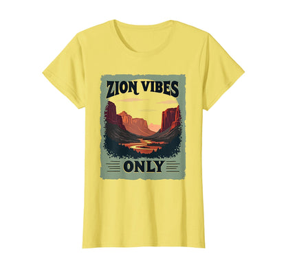 Zion Vibes Only National Park T-Shirt - Graphic Print Men Women - T-Shirt, Sweatshirt, Hoodie