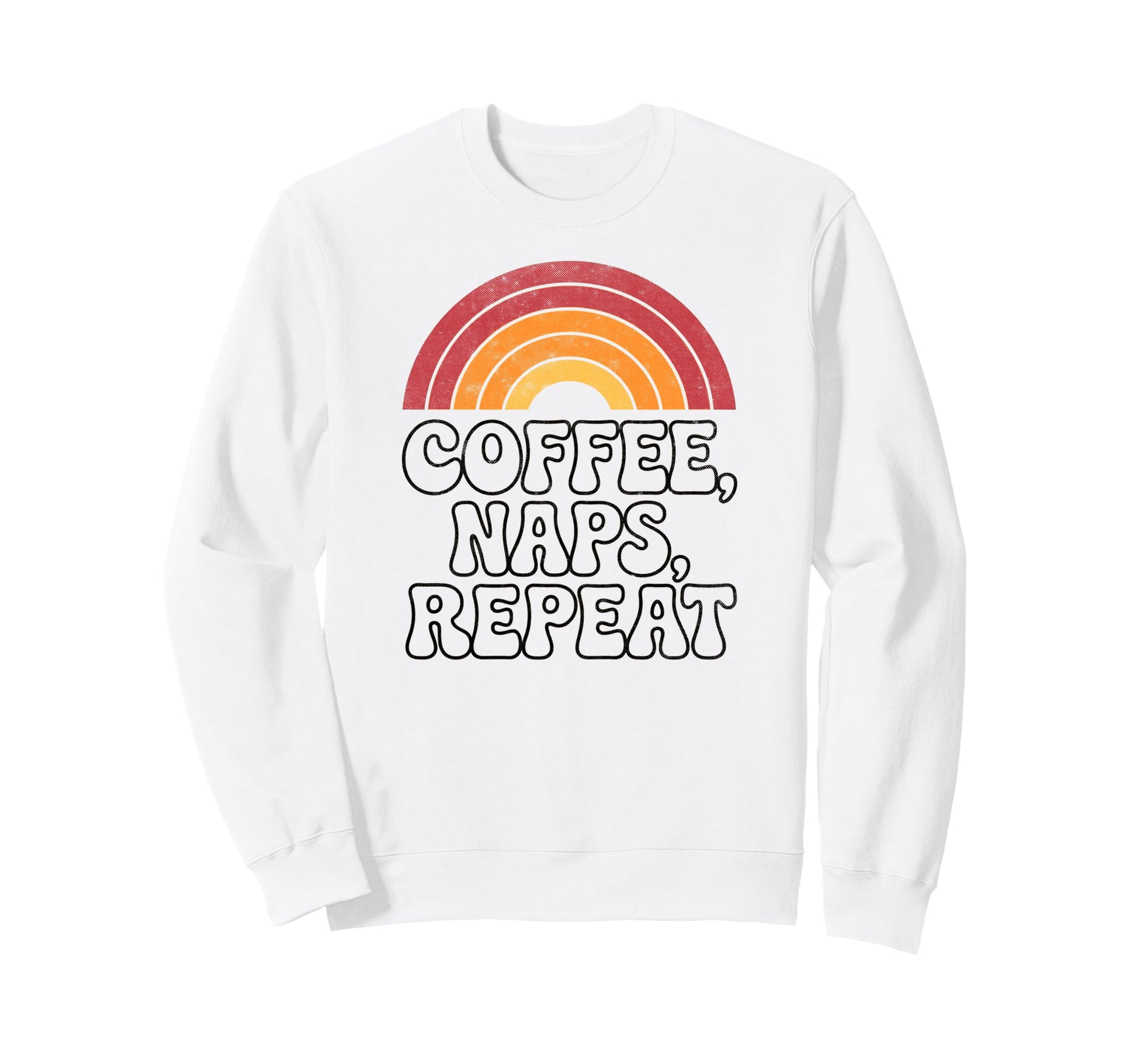 Coffee Naps Repeat Funny 70S Rainbow Sweatshirt - Custom Art Print Unisex - T-Shirt, Sweatshirt, Hoodie