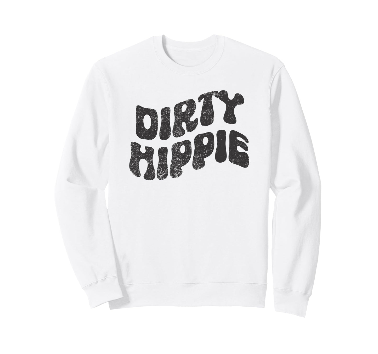 Dirty Hippie Rustic Boho Aesthetic Sweatshirt - Trendy Graphic for Adults - T-Shirt, Sweatshirt, Hoodie