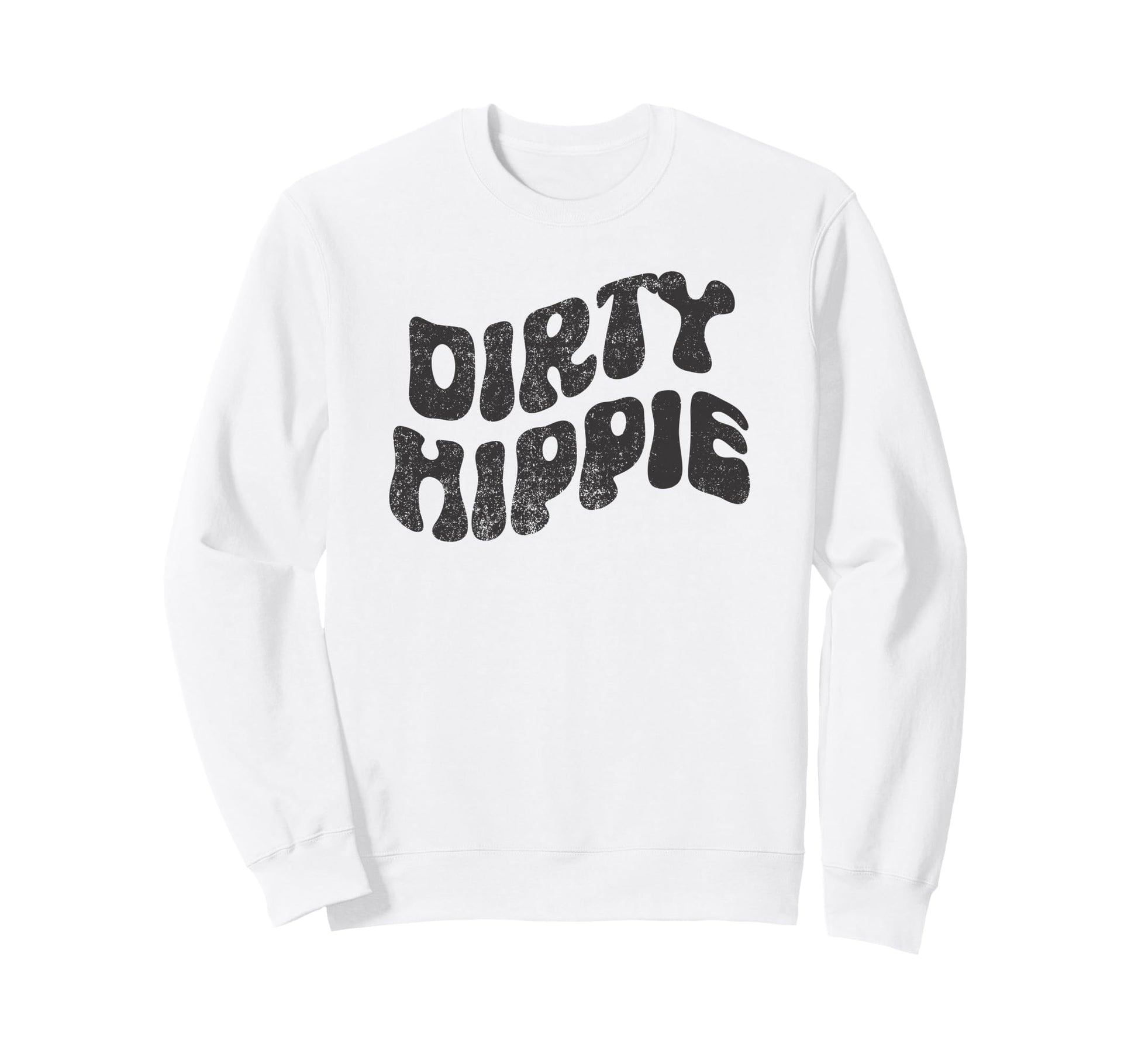 Dirty Hippie Rustic Boho Aesthetic Sweatshirt - Trendy Graphic for Adults - T-Shirt, Sweatshirt, Hoodie
