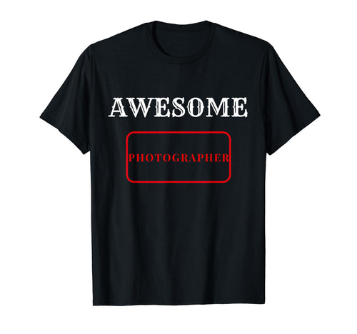 Awesome Photographer Cameras Love Proud T-Shirt - Unique Graphic Men Women - T-Shirt, Sweatshirt, Hoodie